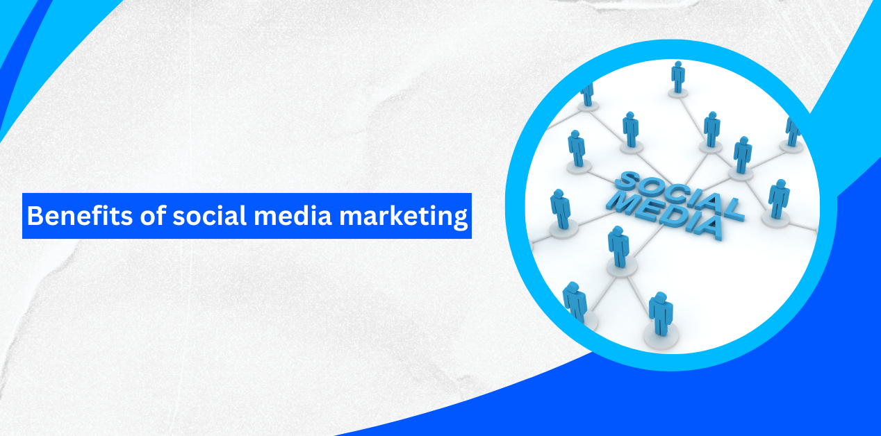 Benefits of social media marketing