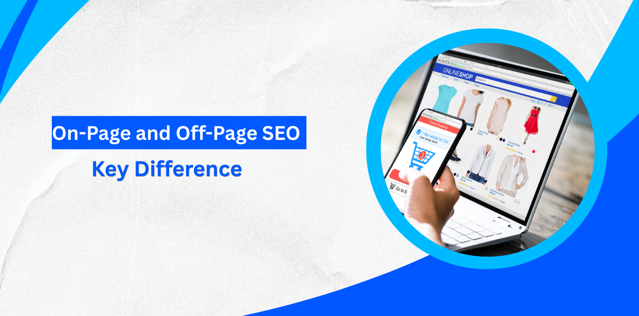On-Page and Off-Page SEO- Key Differences
