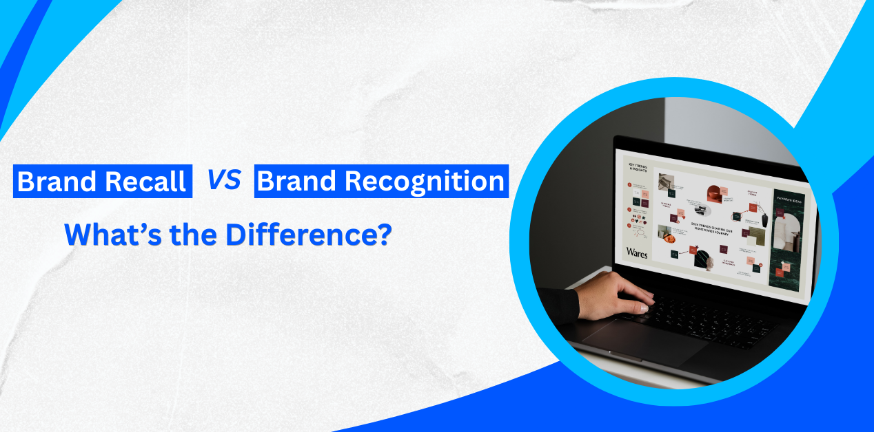 Brand Recall vs. Brand Recognition: What’s the Difference